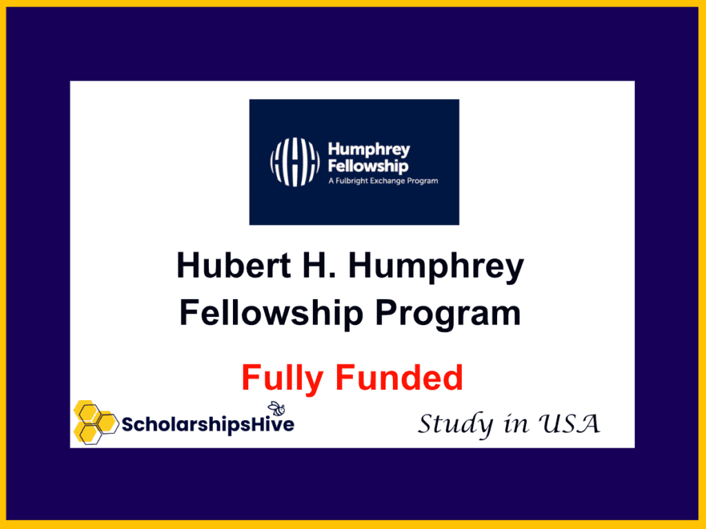 Hubert H. Humphrey Fellowship, USA (Fully Funded)