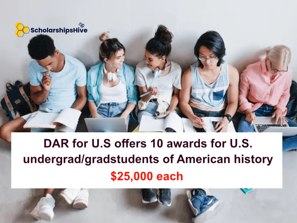 DAR for U.S offers 10 awards of $25,000 each for U.S. undergrad/grad students of American history
