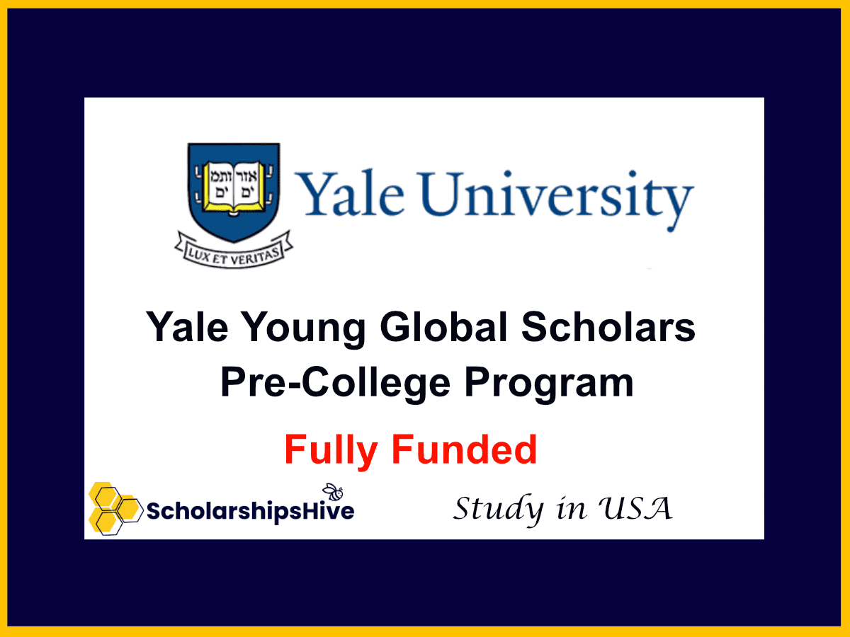 Yale Start Program Yale Young Global Scholars 2026 – Pre-College Program, Fully Funded Aid ...