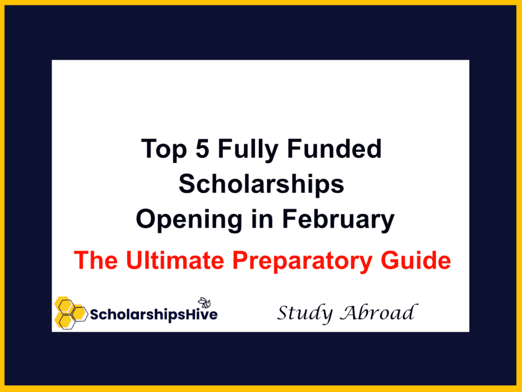 fully funded scholarships opening in feb