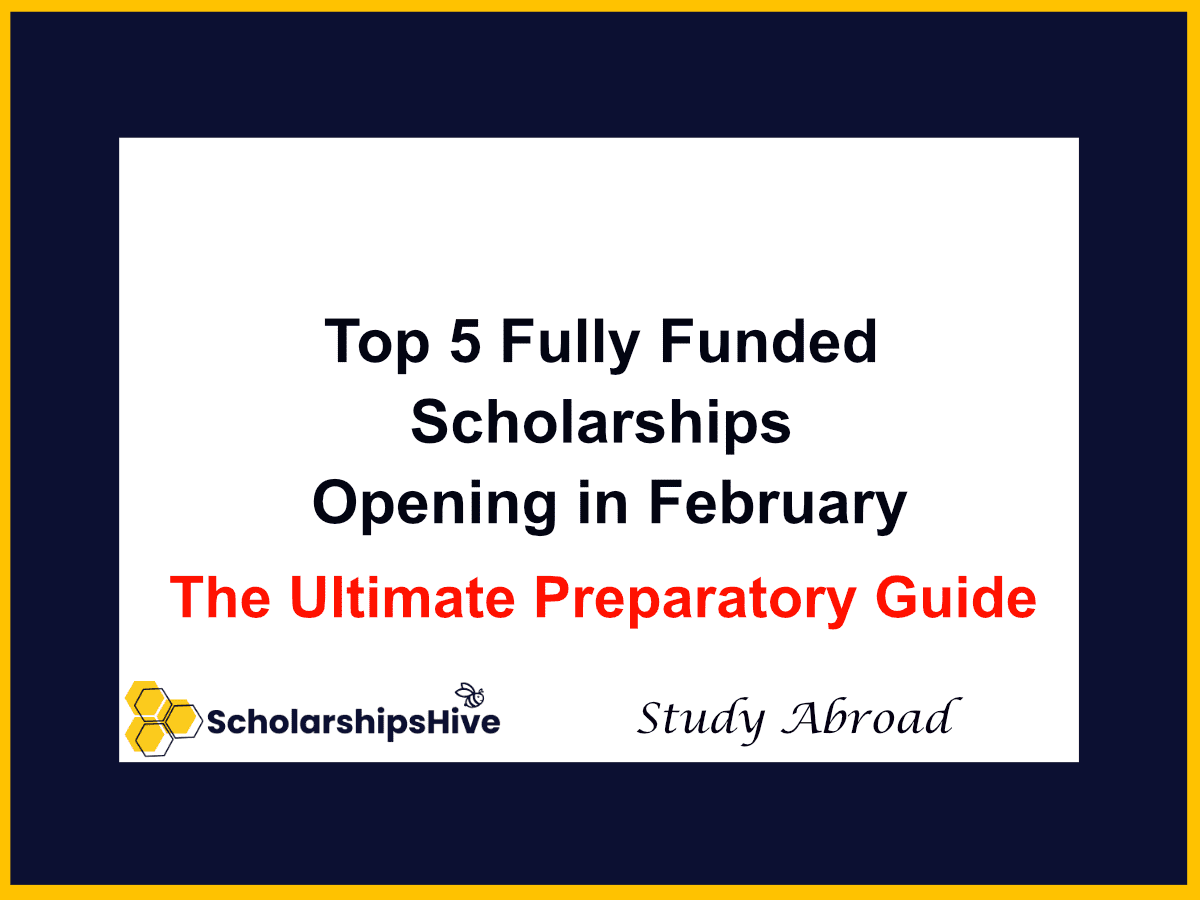 Top 5 Fully Funded Scholarships Opening in February 2026 | ScholarshipsHive