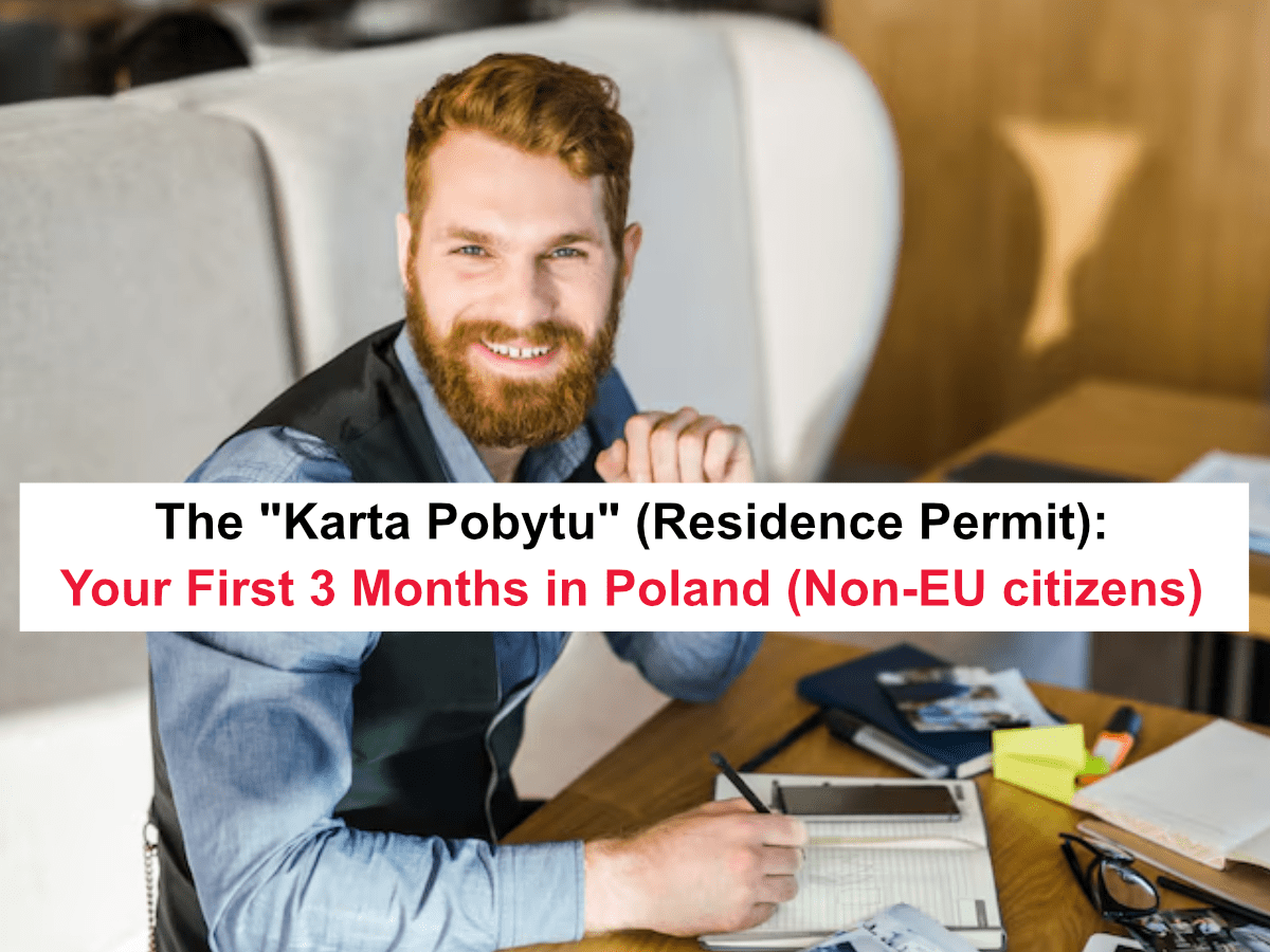 The "Karta Pobytu" (Residence Permit): Your First 3 Months in Poland (Non-EU citizens)
