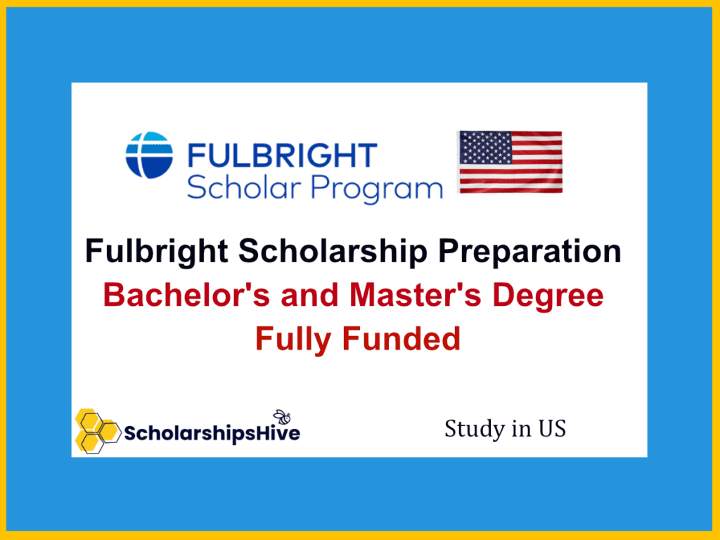 Fulbright Scholarship Preparation Bachelor's and Master's Degree Fully Funded