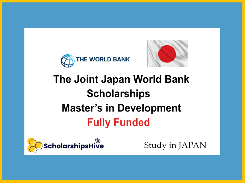 The Joint Japan World Bank Scholarships Fully Funded Master’s in Development