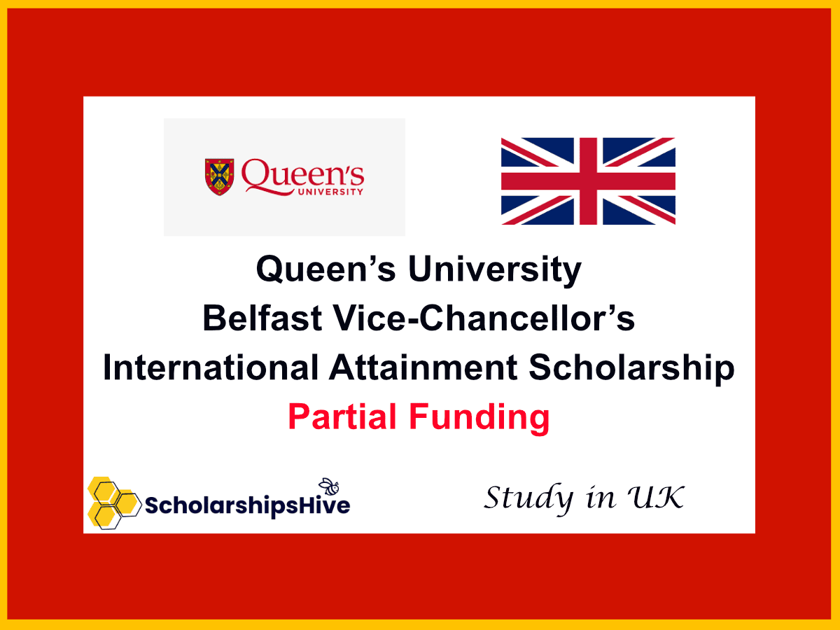 Queen’s University Belfast Vice-Chancellor’s International Attainment Scholarship for UK 50% Tuition Fee Discount