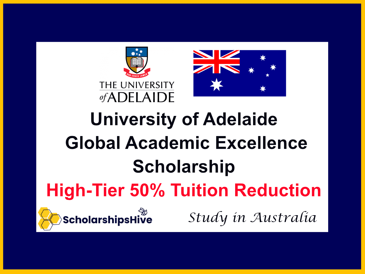 University of Adelaide Global Academic Excellence Scholarship in Australia: High-Tier 50% Tuition Reduction
