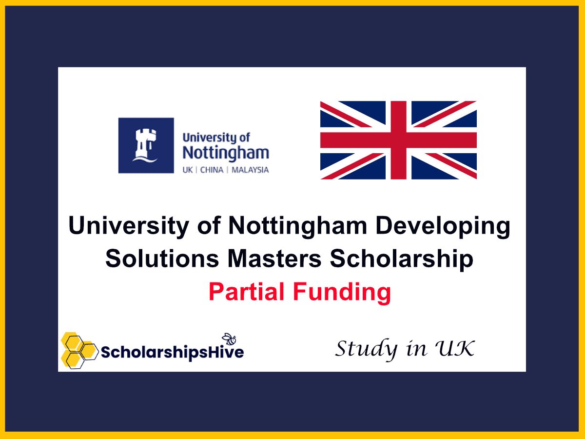 University of Nottingham Developing Solutions Masters Scholarship for UK 50% & 100% Tuition Funding