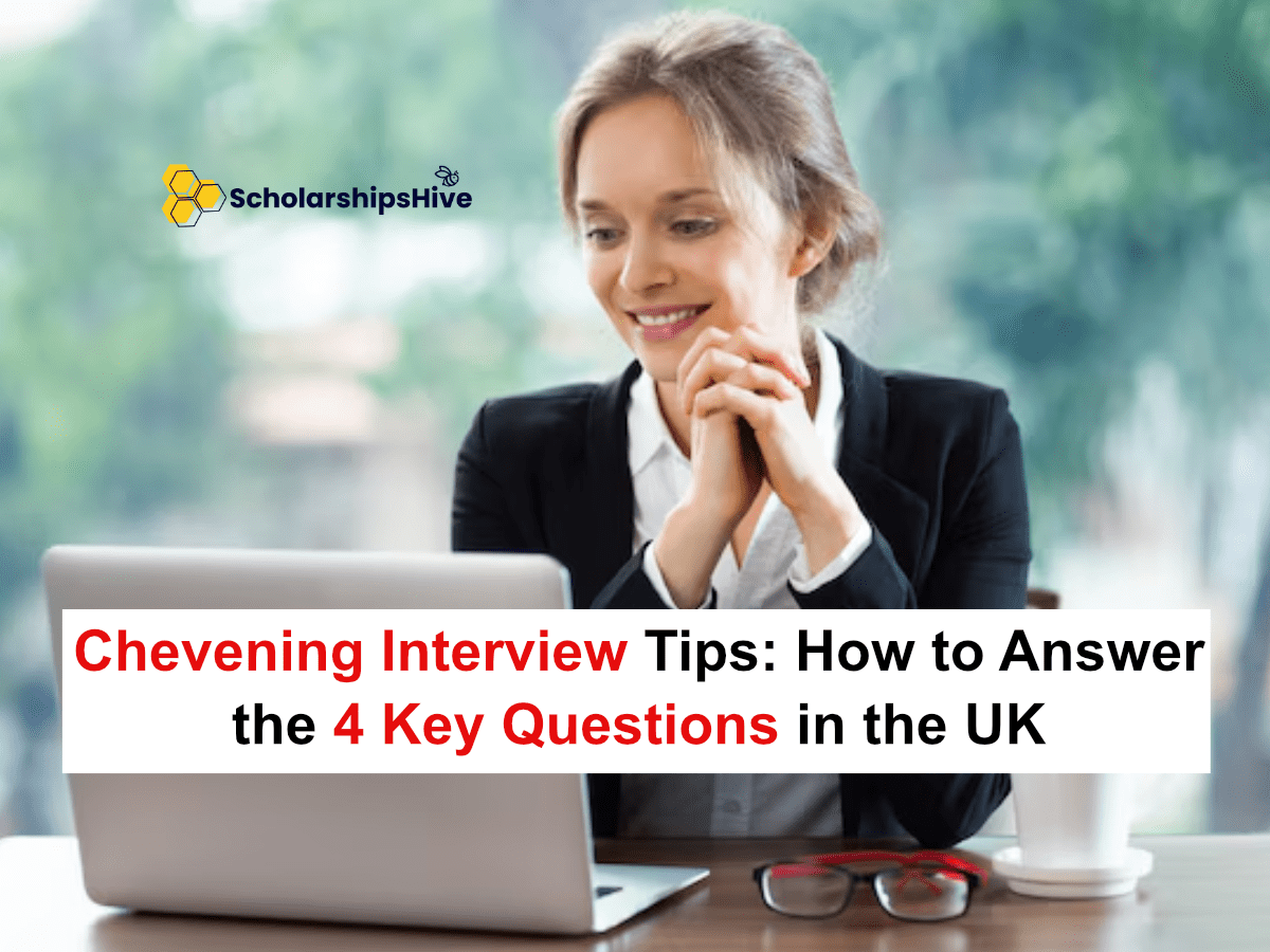 Chevening Interview Tips: How to Answer the 4 Key Questions in the UK
