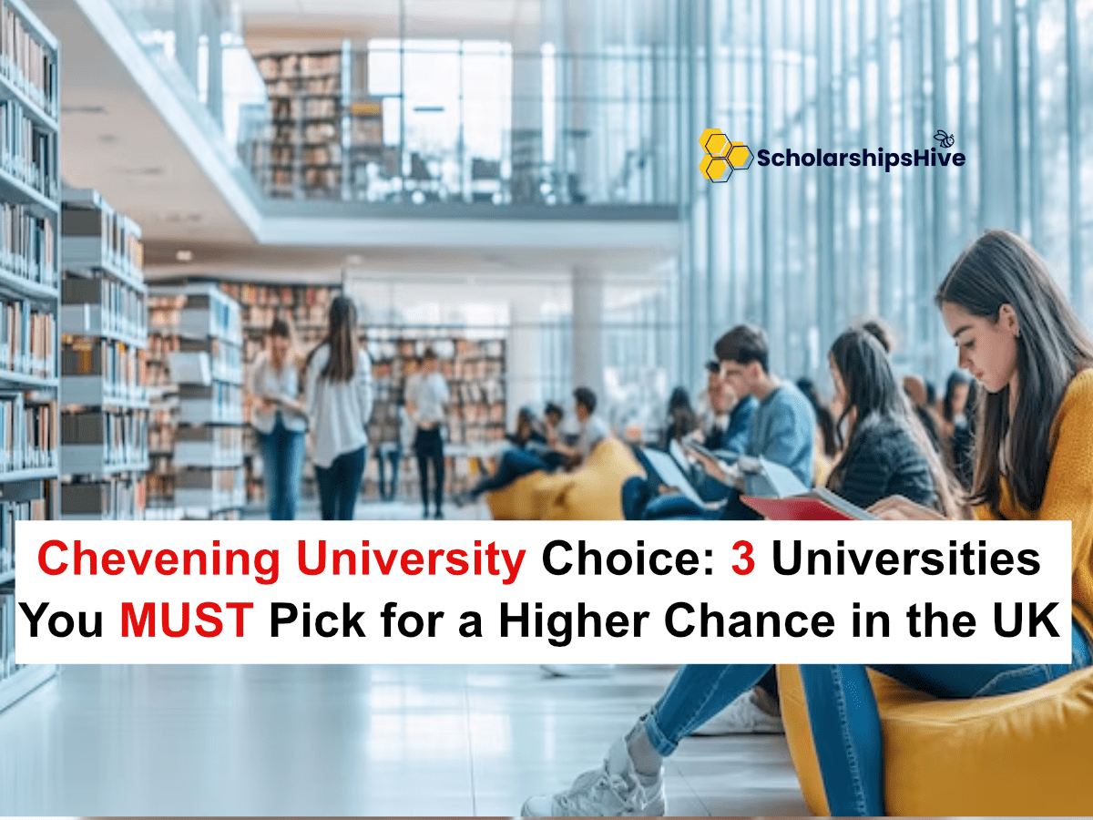Chevening University Choice: 3 Universities You MUST Pick for a Higher Chance in the UK