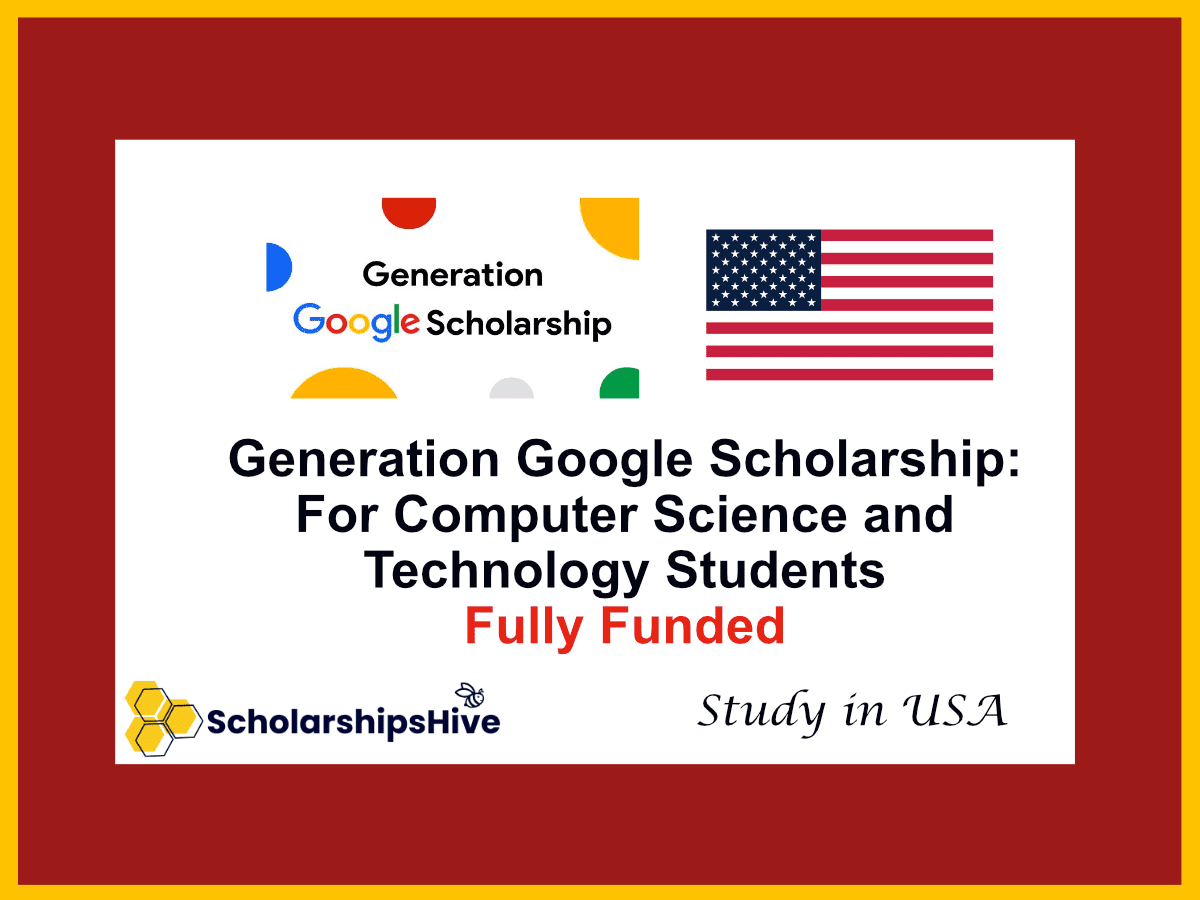 Generation Google Scholarship: For Computer Science and Technology Students, USA | Fully Funded Merit Award Program