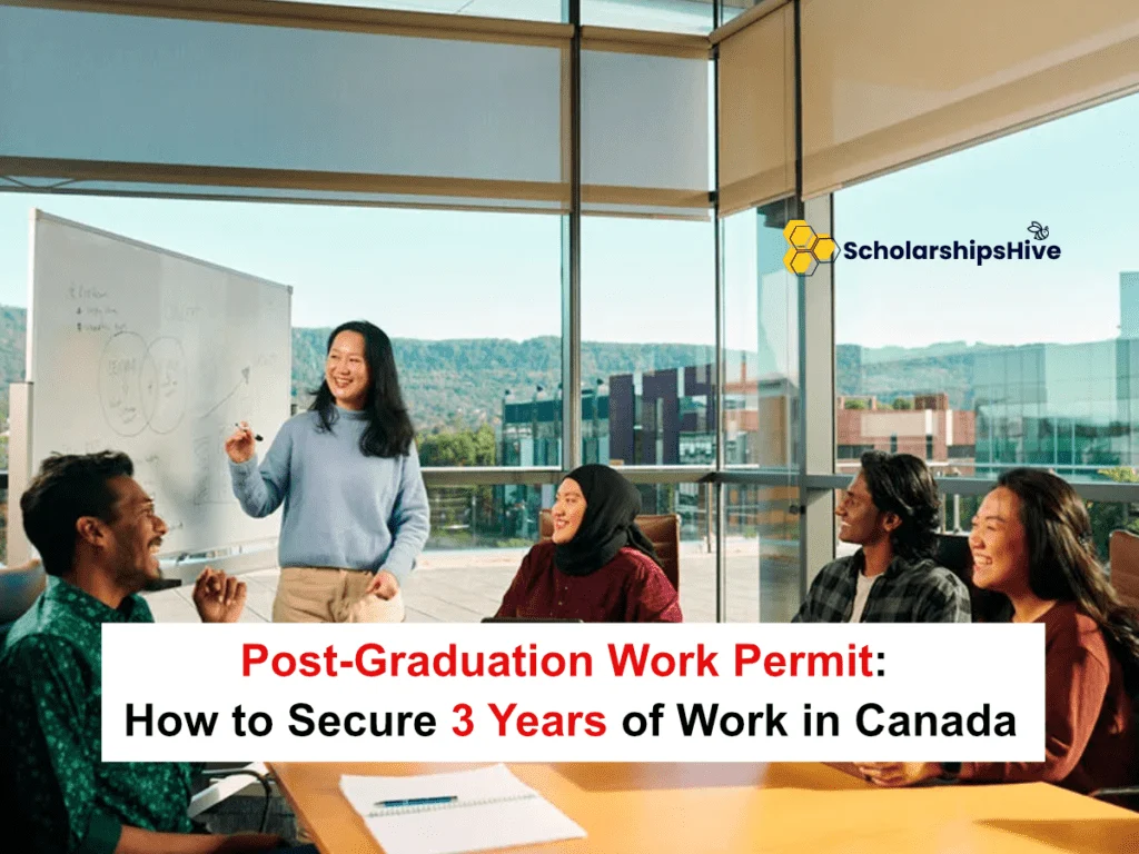 Post-Graduation Work Permit (PGWP) : How to Secure 3 Years of Work in Canada