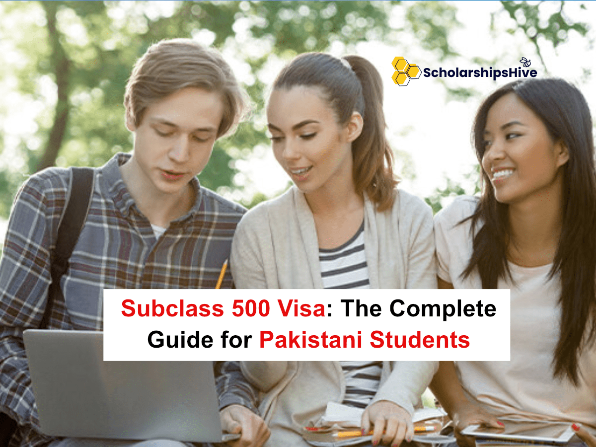Subclass 500 Visa: The Complete Guide for Pakistani Students