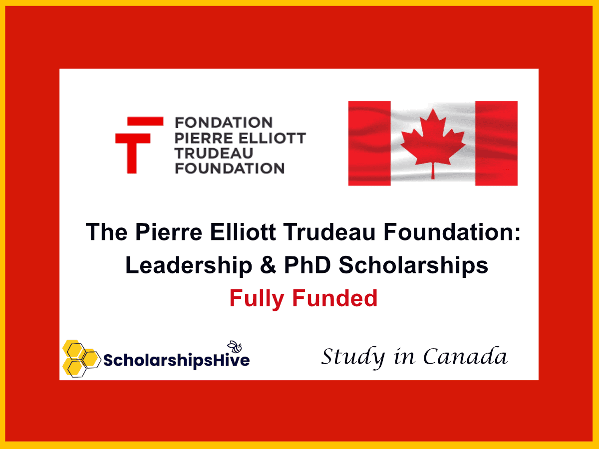 The Pierre Elliott Trudeau Foundation: Leadership & PhD Scholarships