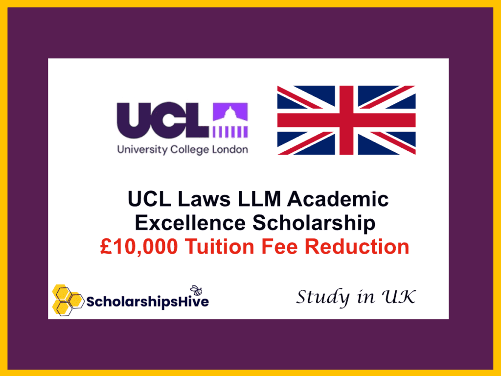 UCL Laws LLM Academic Excellence Scholarship, UK: £10,000 Tuition Fee Reduction