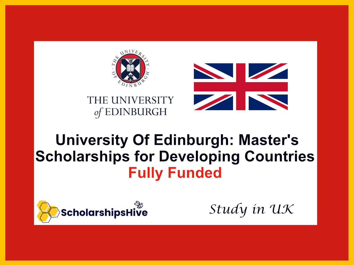 University Of Edinburgh: Master's Scholarships for Developing Countries, UK | Fully Funded