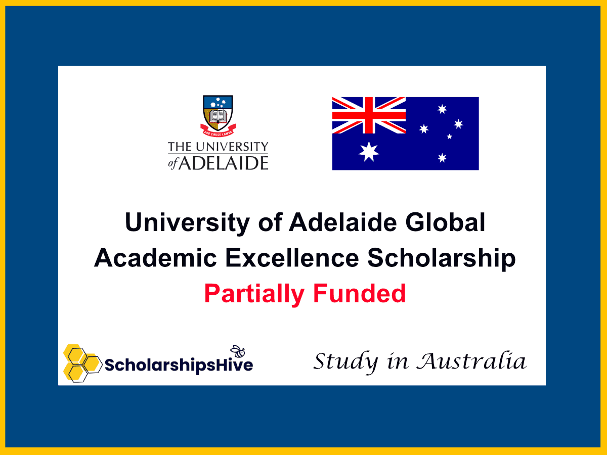 University of Adelaide Global Academic Excellence Scholarship in Australia: Partially Funded Opportunity
