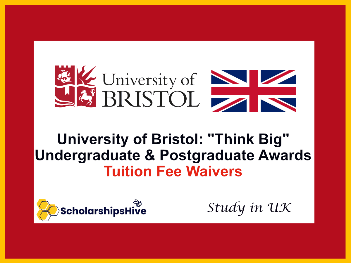 University of Bristol: "Think Big" Undergraduate & Postgraduate Awards | Tuition Fee Waivers