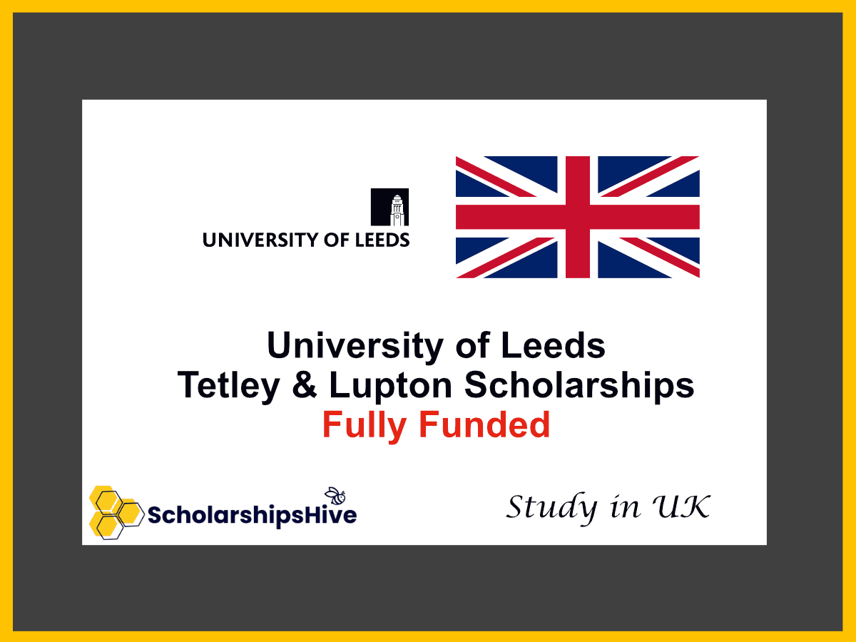 University of Leeds Tetley & Lupton Scholarships, United Kingdom: Full Tuition Fee Postgraduate Funding