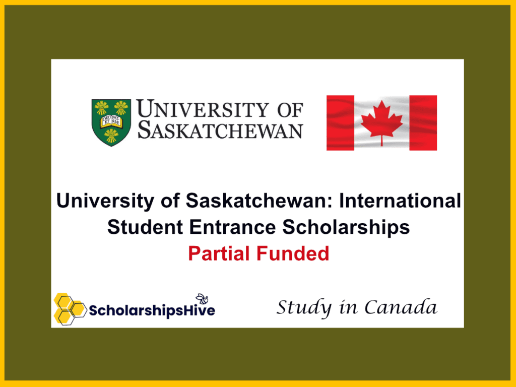 University of Saskatchewan: International Student Entrance Scholarships, Canada– Partial Funding
