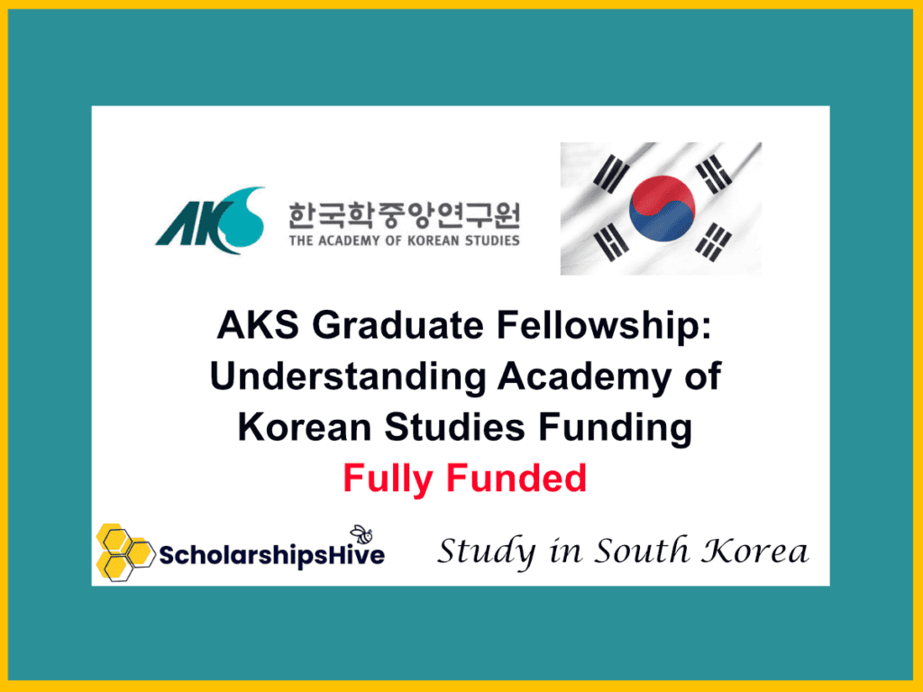 AKS Graduate Fellowship: Understanding Academy of Korean Studies Funding, South Korea | Fully Funded