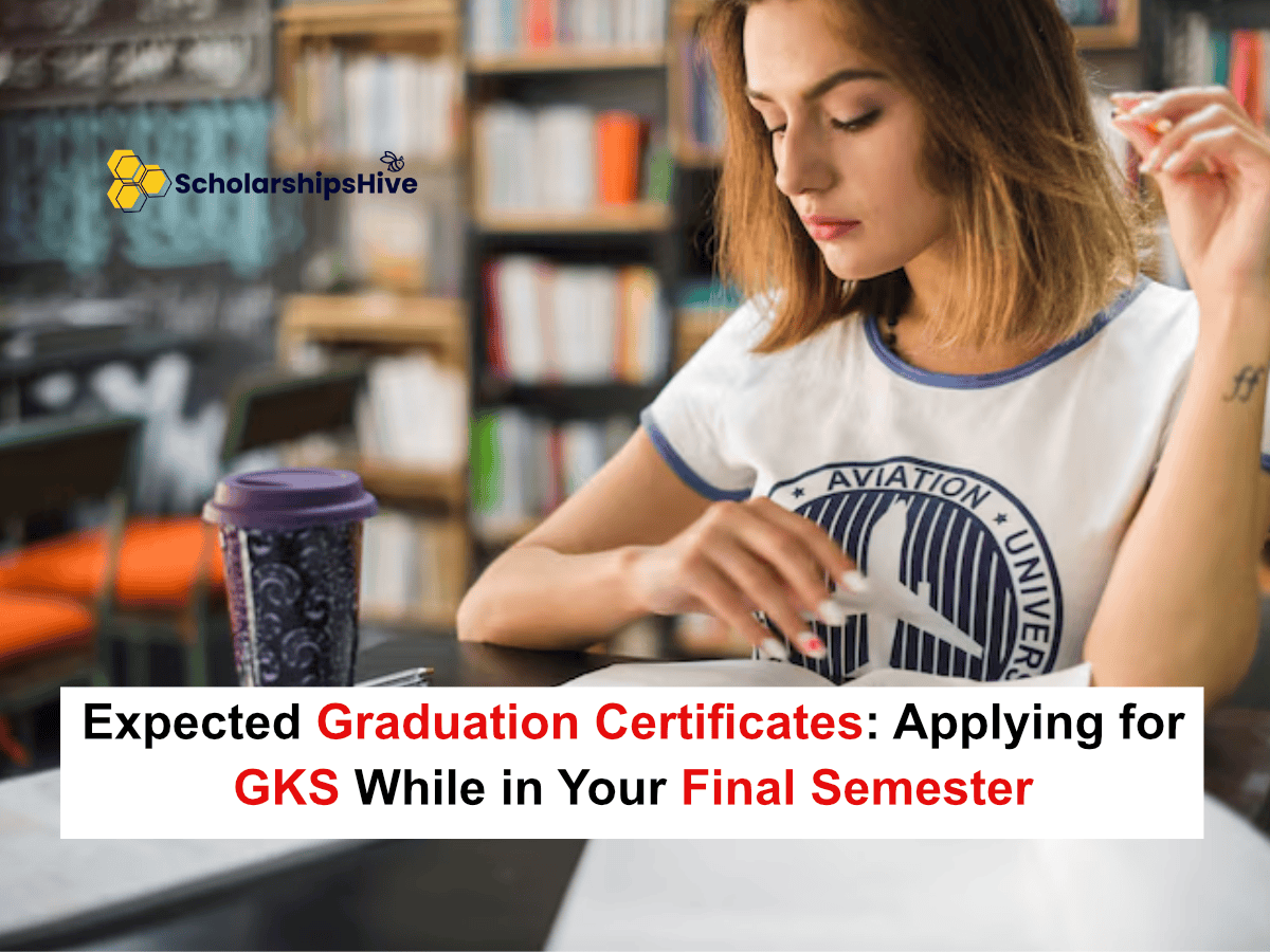 Expected Graduation Certificates: Applying for GKS While in Your Final Semester