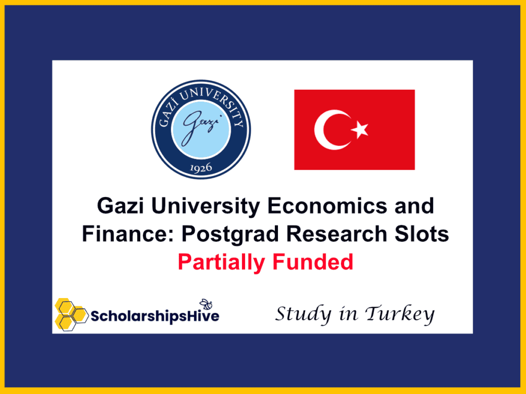 Gazi University Economics and Finance: Postgrad Research Slots via Government Funding, Turkey | Fully Funded