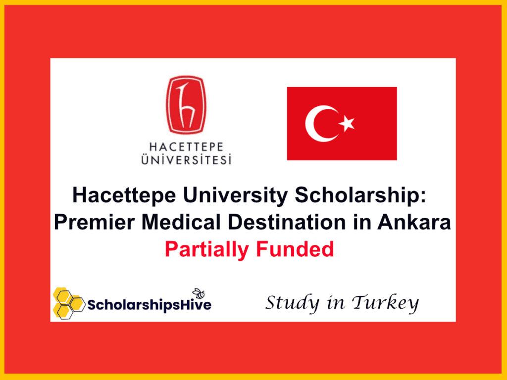 Hacettepe University Scholarship: The Premier Medical Destination in Ankara, Turkey | Partially Funded