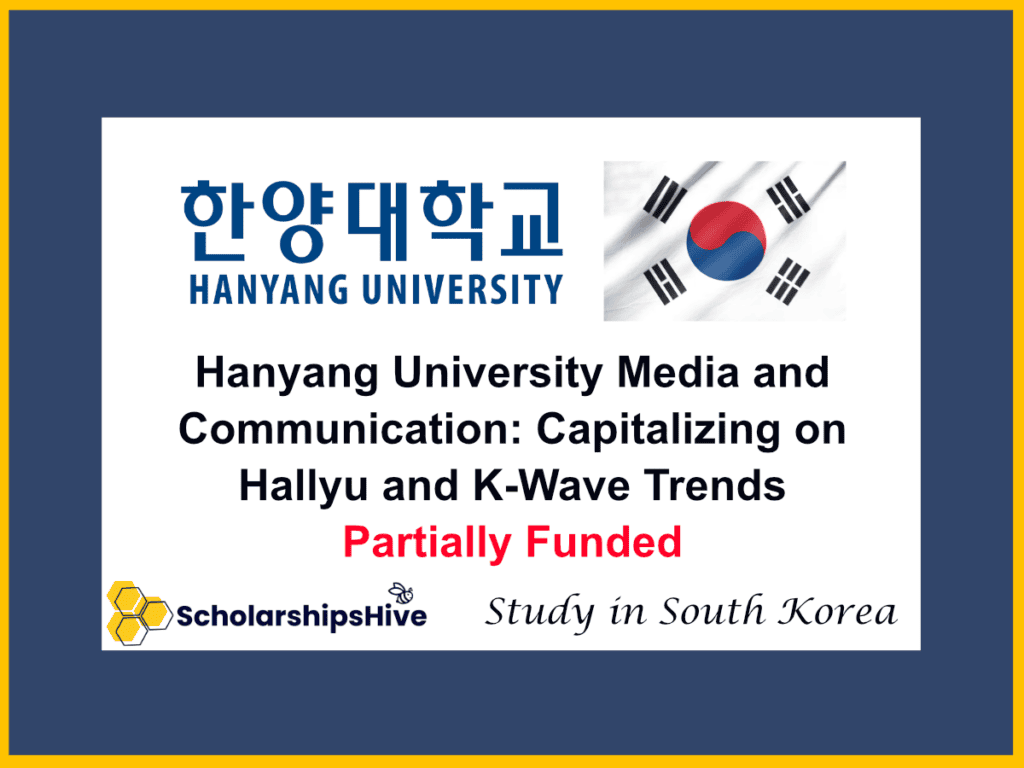Hanyang University Media and Communication: Capitalizing on Hallyu and K-Wave Trends, South Korea | Partially Funded