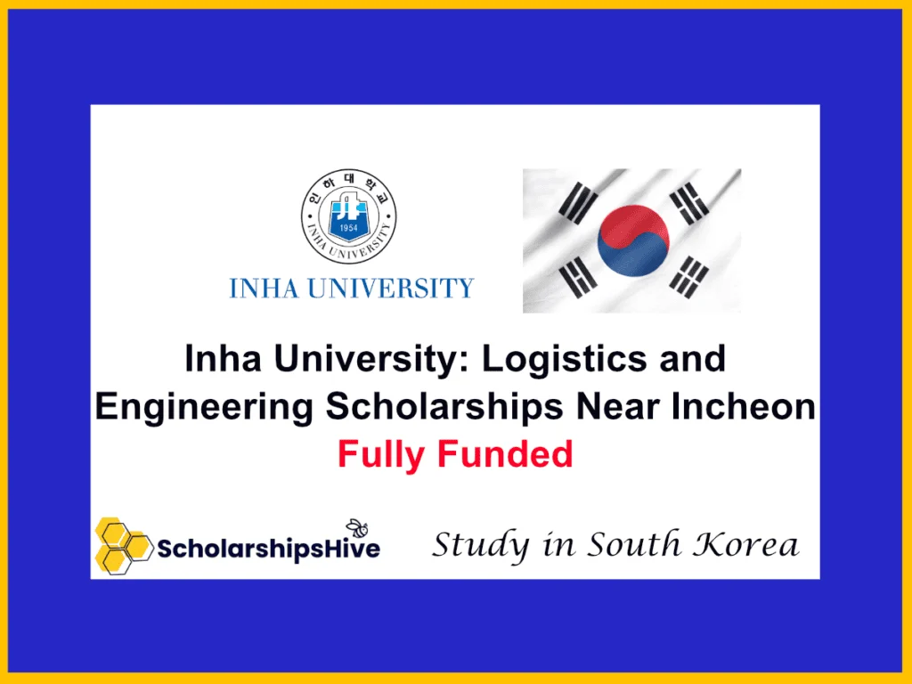Inha University: Logistics and Engineering Scholarships Near Incheon, South Korea | Fully Funded