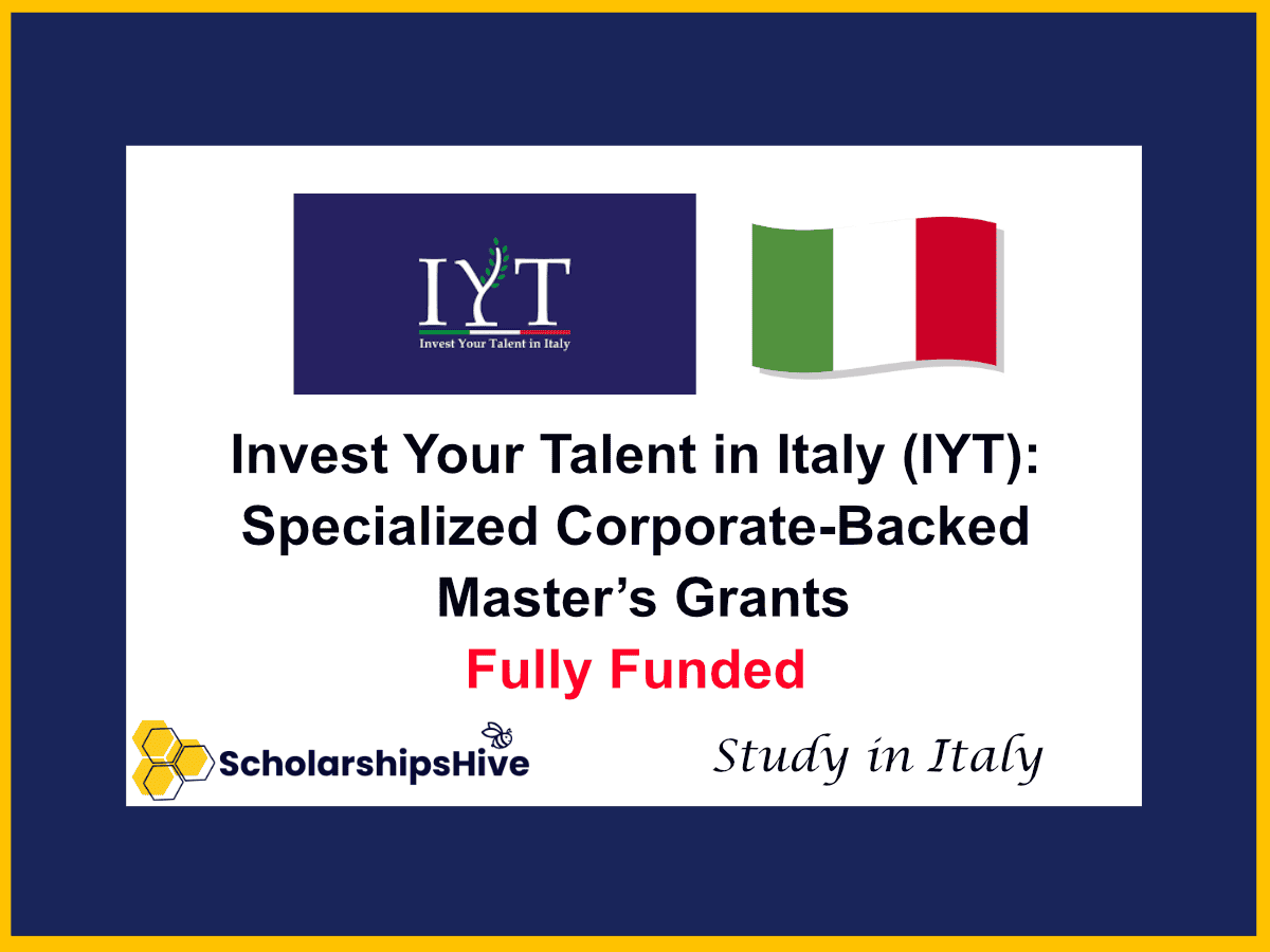 Invest Your Talent in Italy (IYT): Specialized Corporate-Backed Master’s Grants | Fully Funded