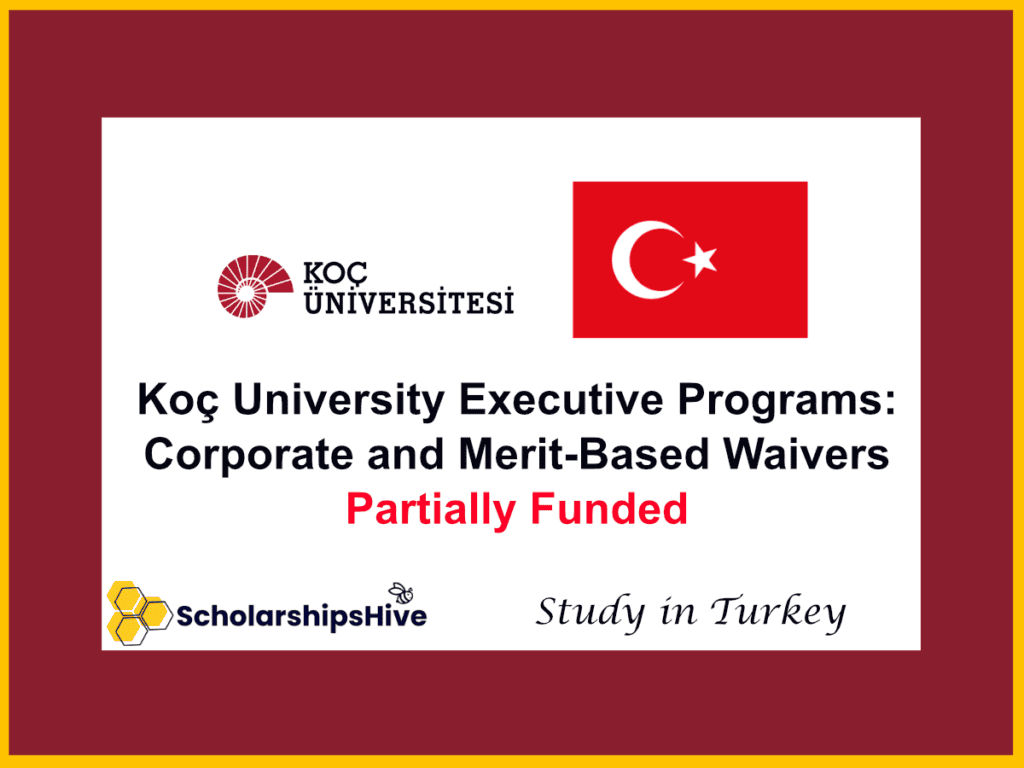 Koç University Executive Programs: Corporate and Merit-Based Waivers, Turkey | Partial Funded