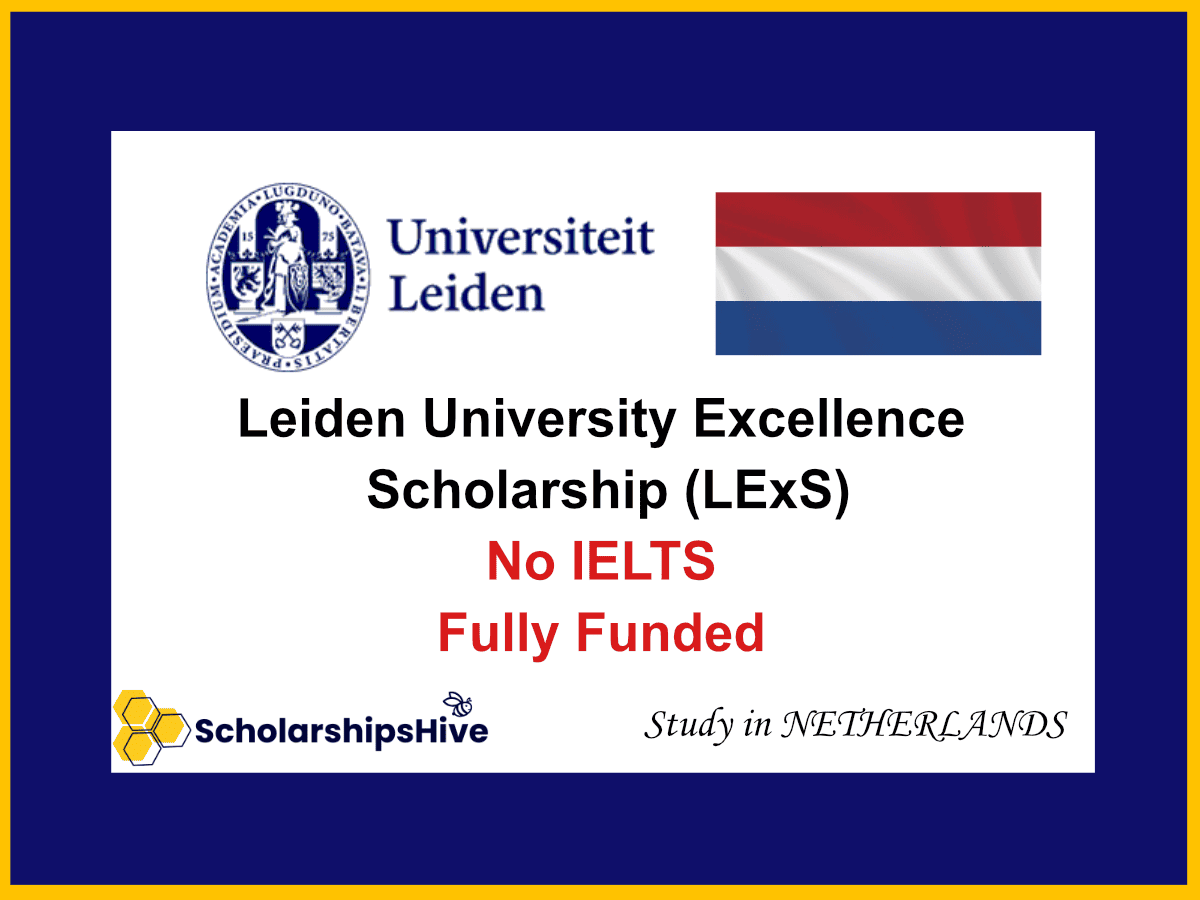 Leiden University Excellence Scholarship (LExS) Netherlands