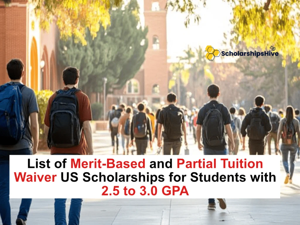 List of Merit-Based and Partial Tuition Waiver US Scholarships for Students with 2.5 to 3.0 GPA