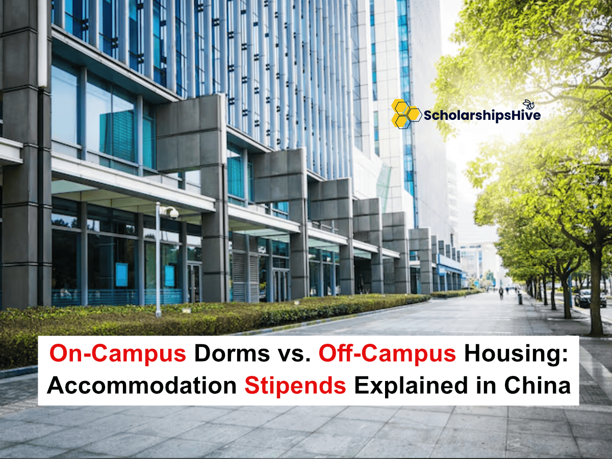 On-Campus Dorms vs. Off-Campus Housing: Accommodation Stipends Explained in China