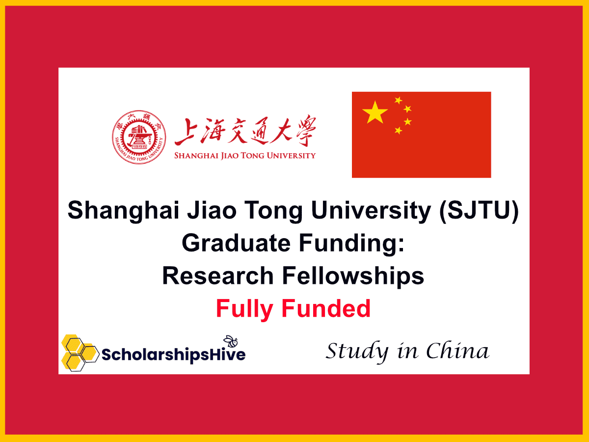 Shanghai Jiao Tong University (SJTU) Graduate Funding: Research Fellowships, China | Fully Funded