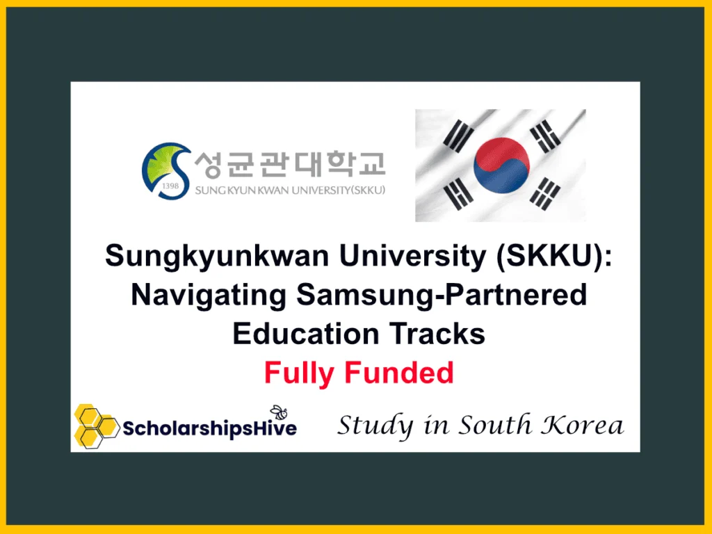 Sungkyunkwan University (SKKU): Navigating Samsung-Partnered Education Tracks and Financial Frameworks, South Korea | Fully Funded