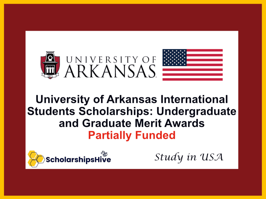 University of Arkansas International Student Scholarships : Undergraduate and Graduate Merit Awards, USA | Partially Funded