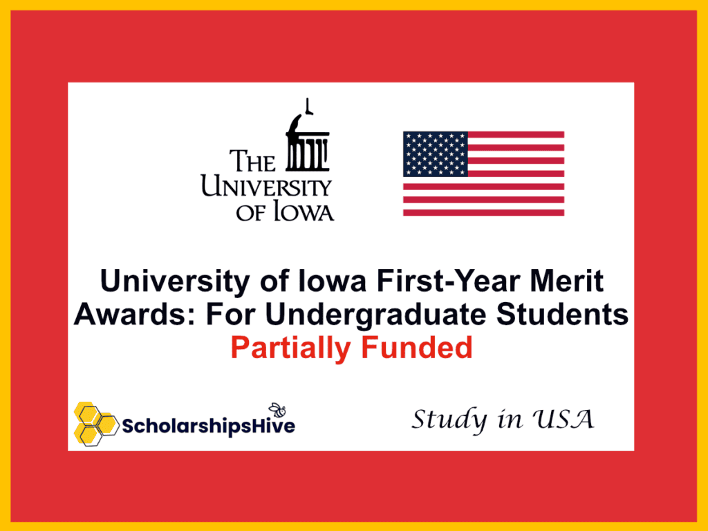 University of Iowa First-Year Merit Awards: For Undergraduate International Students, USA | Partially Funded