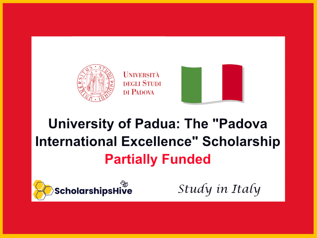 University of Padua: The "Padova International Excellence" Scholarship, Italy | Partially Funded