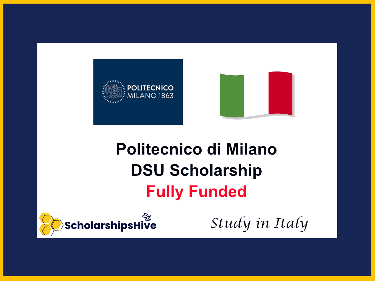 Unlock Your Future: Politecnico di Milano DSU Scholarship, Italy| Fully Funded Opportunity