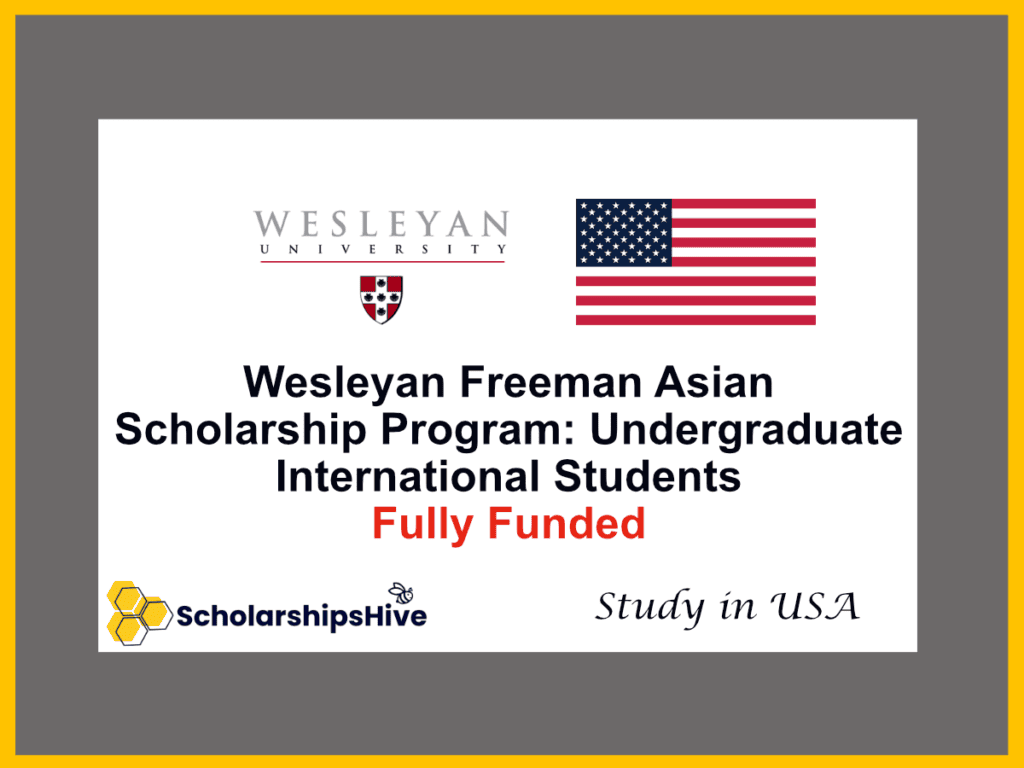 Wesleyan Freeman Asian Scholarship Program: Undergraduate International Students, USA | Fully Funded
