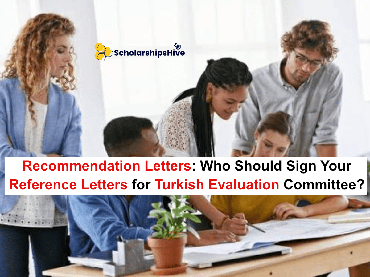 Recommendation Letters: Who Should Sign Your Reference Letters for the Turkish Evaluation Committee?