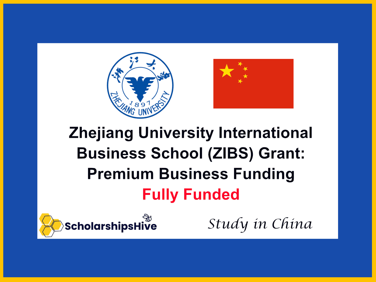 Zhejiang University International Business School (ZIBS) Grant: Premium Business Funding, China | Fully Funded