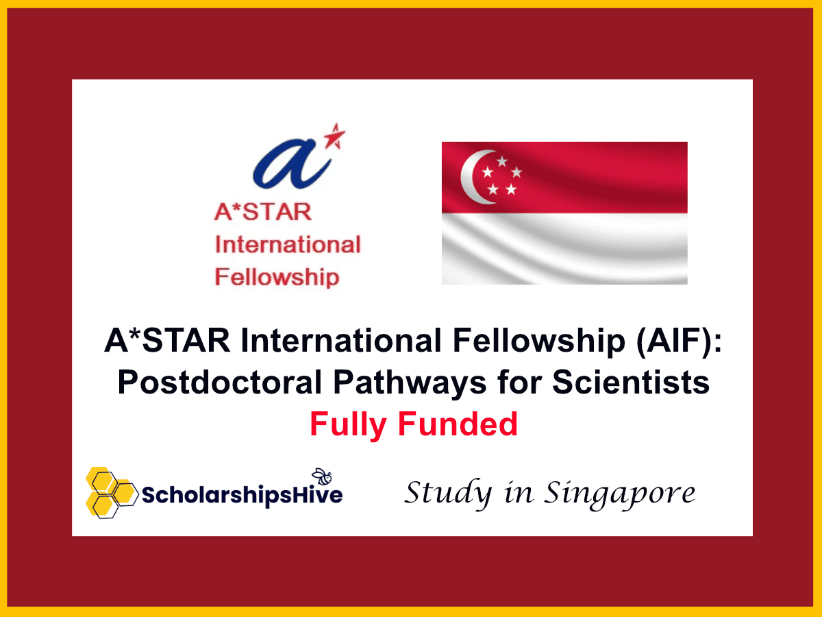 A*STAR International Fellowship (AIF): Postdoctoral Pathways for Scientists, Singapore | Fully Funded