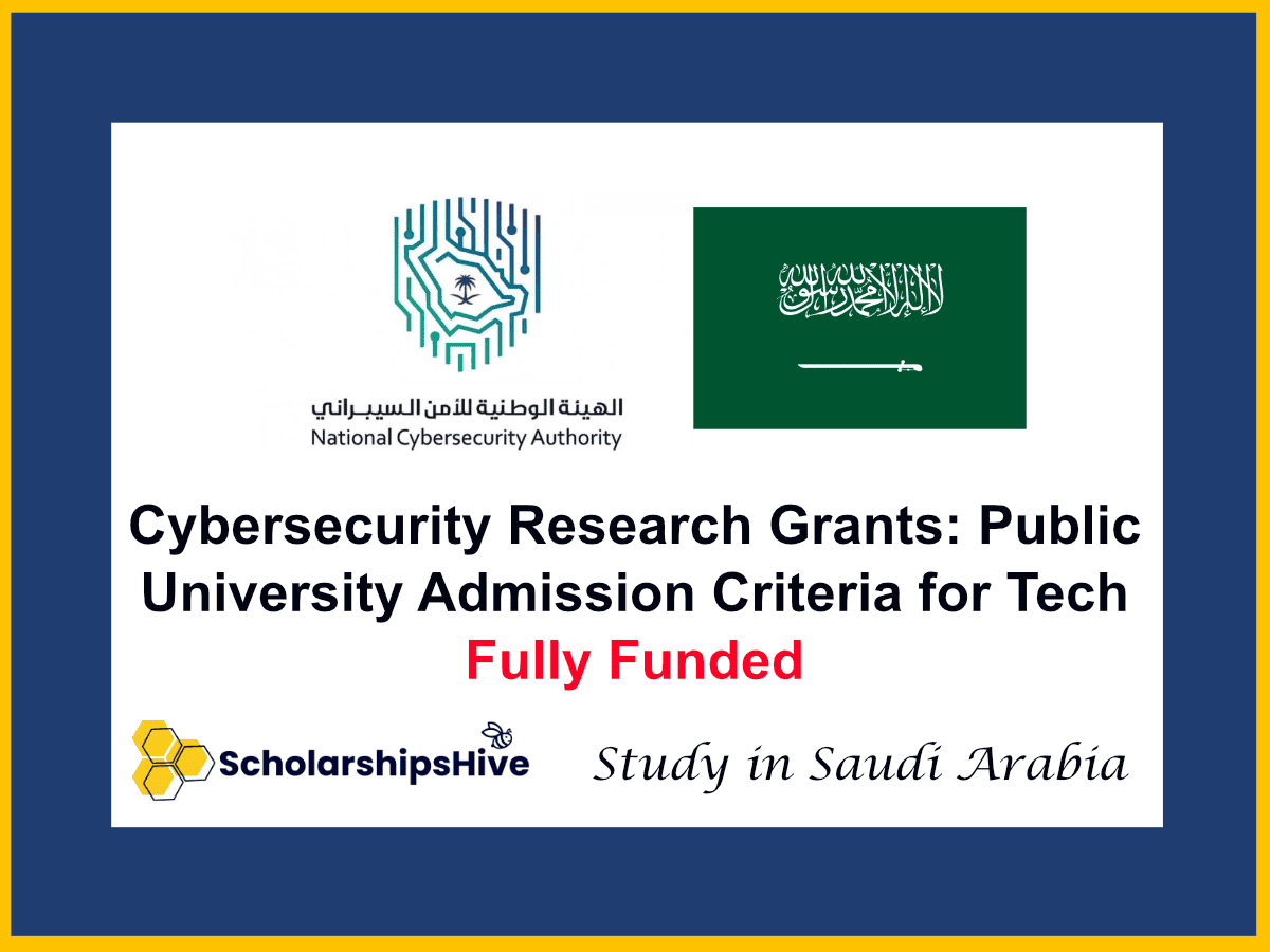 Cybersecurity Research Grants: Public University Admission Criteria for Tech Experts, Saudi Arabia | Fully Funded