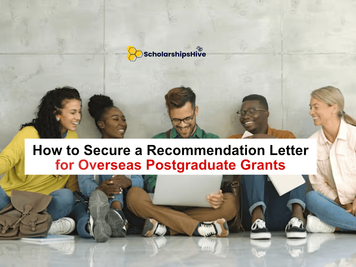 How to Secure a Recommendation Letter for Overseas Postgraduate Grants (With Samples)