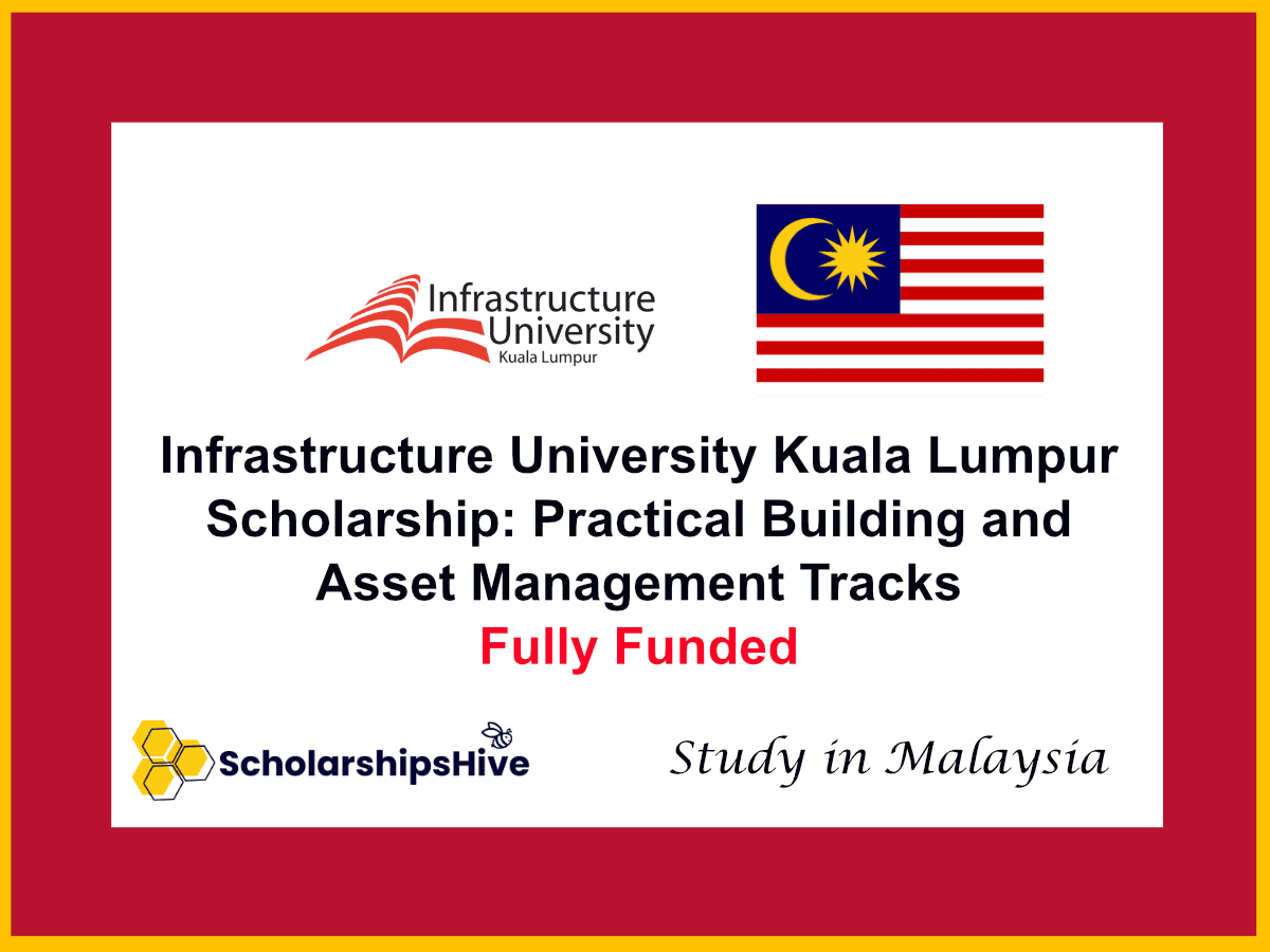 Infrastructure University Kuala Lumpur (IUKL) Scholarship: Practical Building and Asset Management Tracks, Malaysia | Fully Funded
