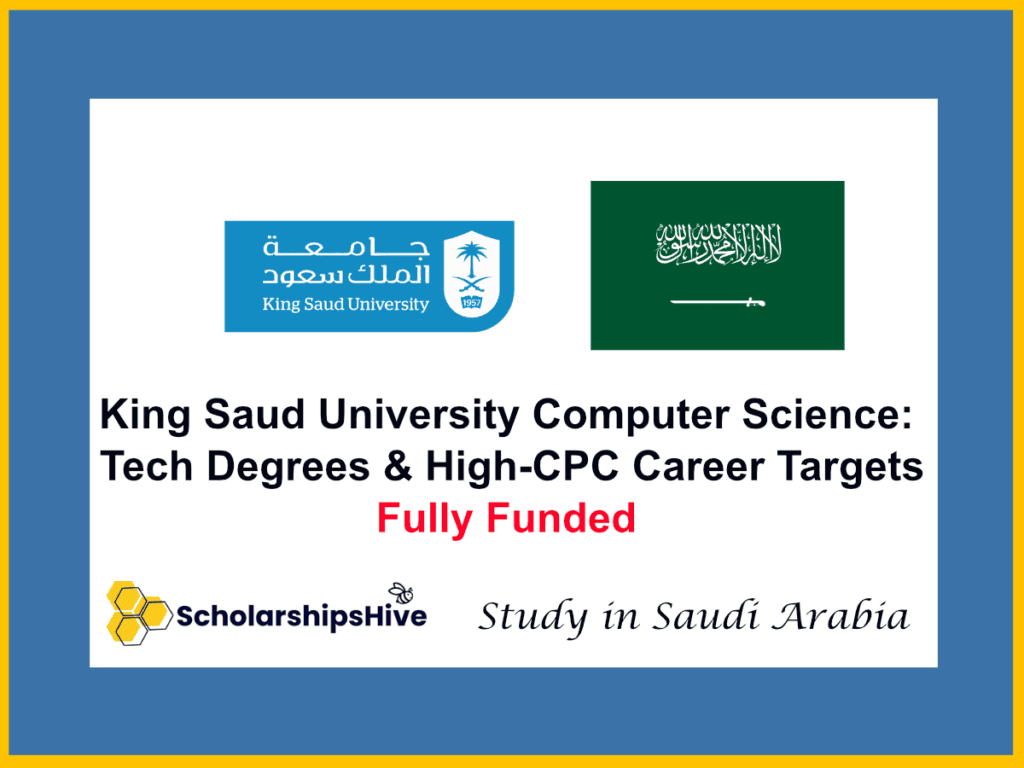 King Saud University (KSU): Accessing Elite Capital-City Doctoral Funding in Riyadh, Saudi Arabia | Fully Funded