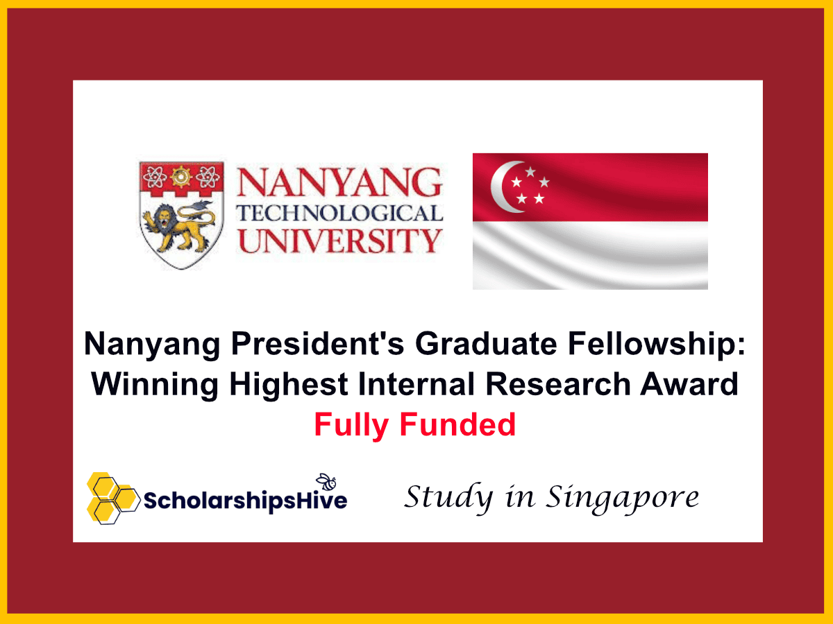Nanyang President's Graduate Fellowship (NPGS): Winning NTU's Highest Internal Research Award, Singapore | Fully Funded