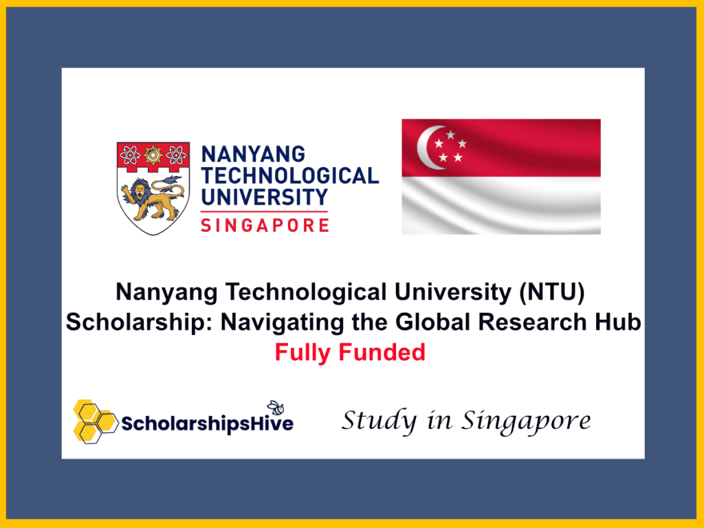 Nanyang Technological University (NTU) Scholarship: Navigating the Global Research Hub, Singapore | Fully Funded